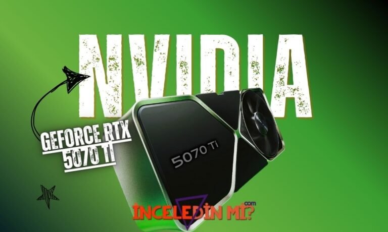 GeForce RTX 5070 Ti İnceleme ve Teknik Özellikler