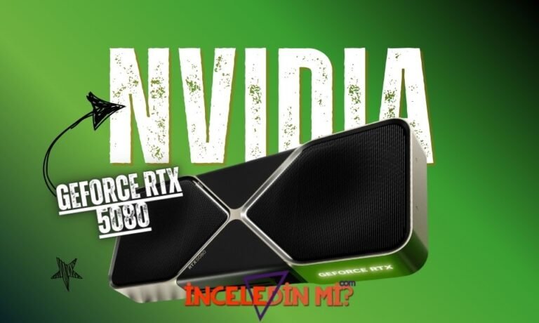 GeForce RTX 5080 İnceleme ve Teknik Özellikler